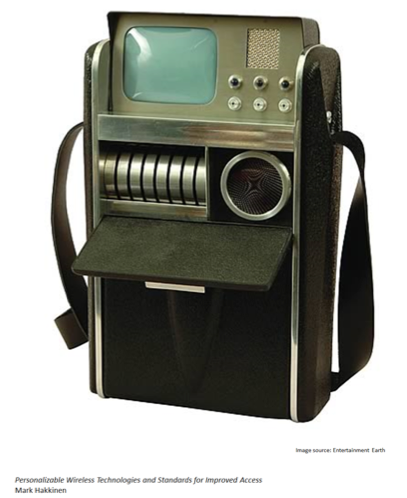 Image from entertainment earth, image of a Star Trek Tricorder.   Personalizable Wireless Technologies and Standards for Improved Access.
